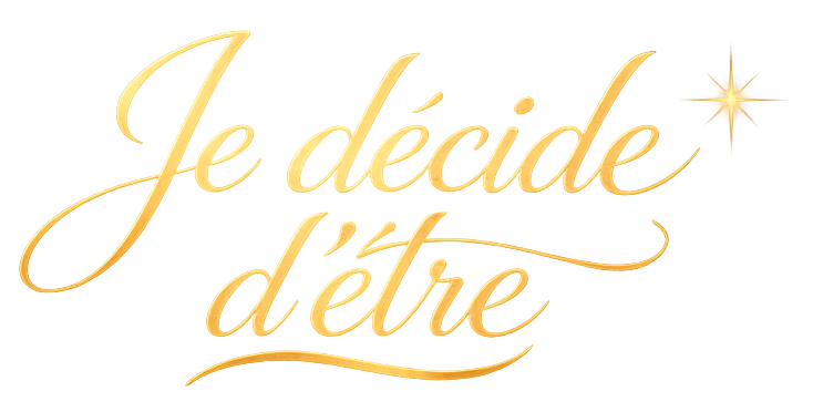 Je décide d’être